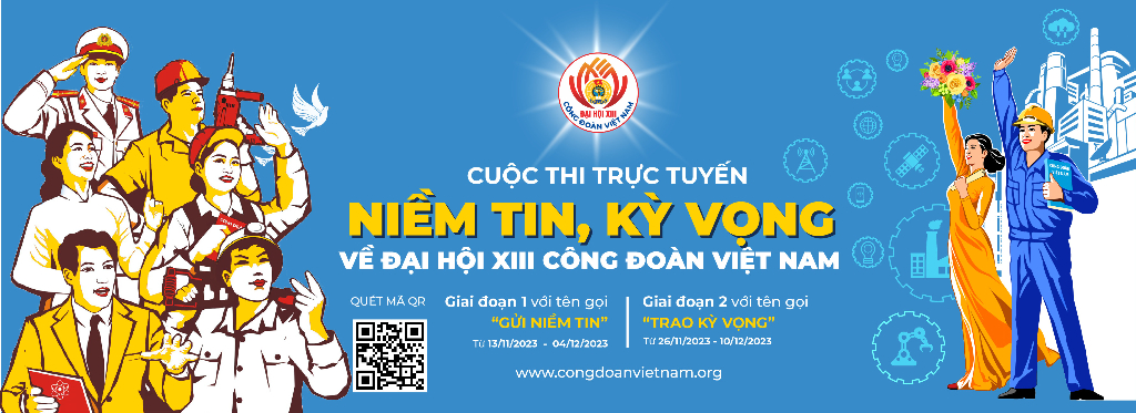 Tổng Liên đoàn Lao động Việt Nam Phát động Cuộc thi “Gửi niềm tin, trao kỳ vọng”